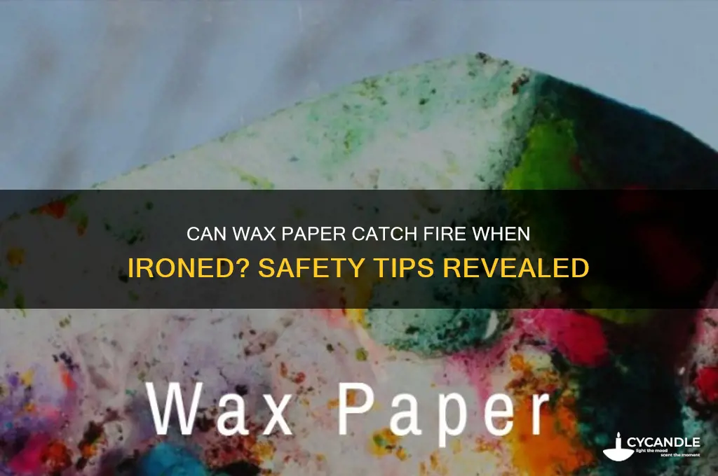 can wax paper set on fire with an iron