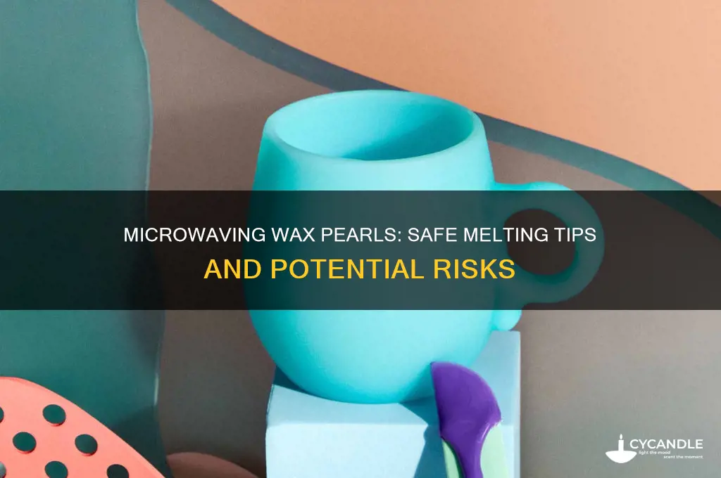can wax pearls be melted in microwaves