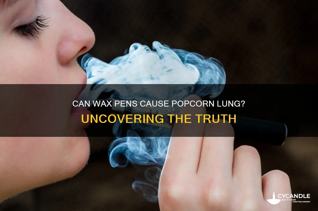 can wax pens cause popcorn lung