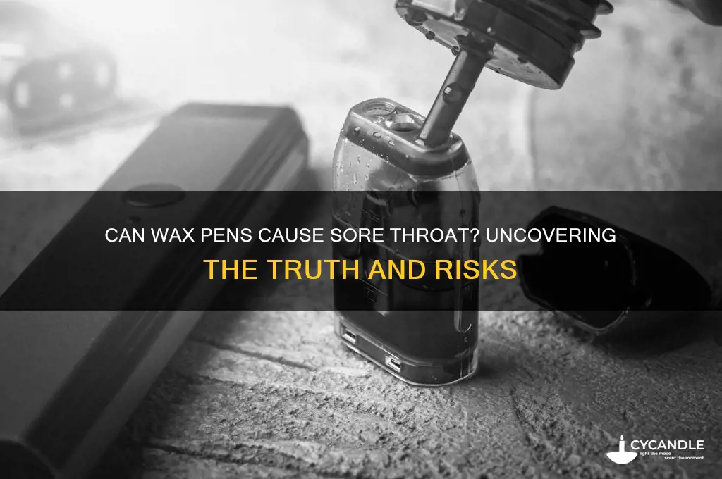 can wax pens cause sore throat
