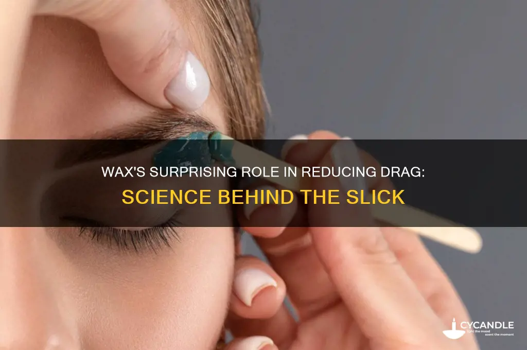 can wax reduce drag