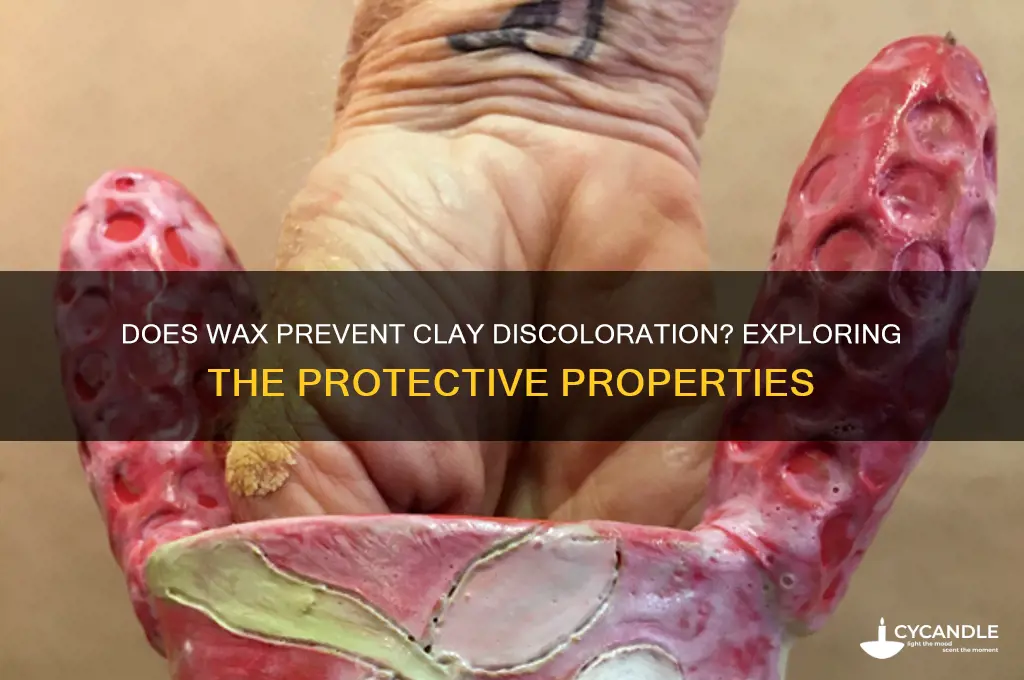 can wax resist discolor clay
