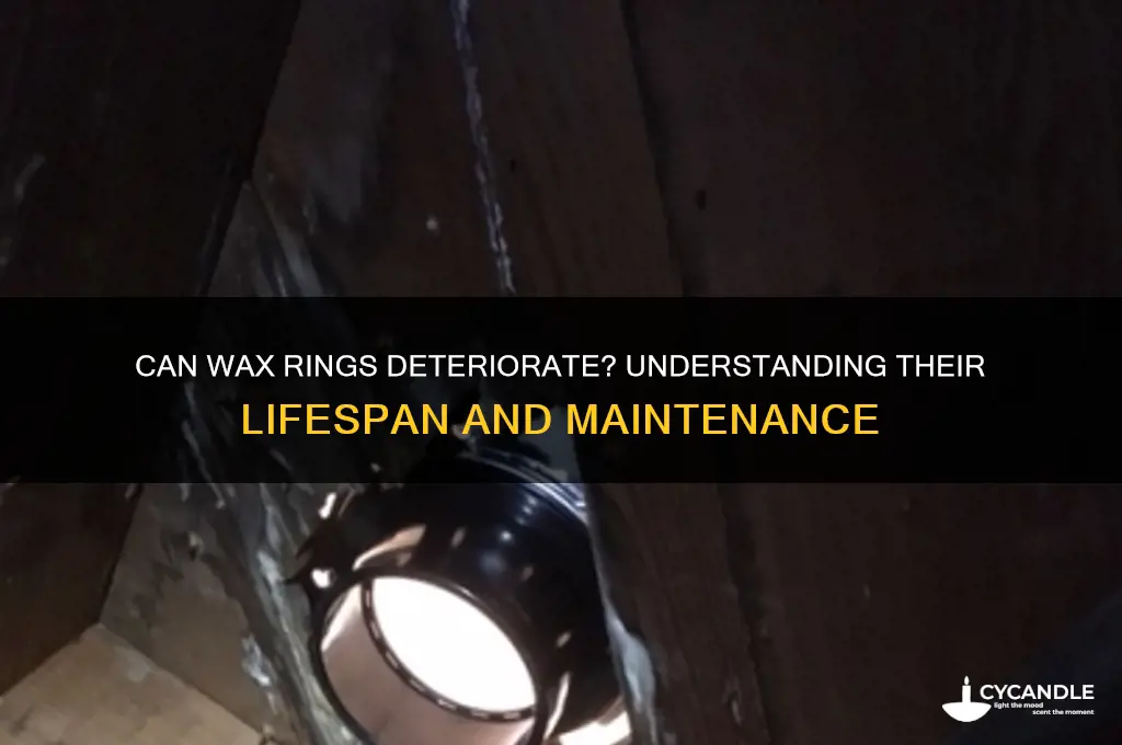 can wax ring go bad