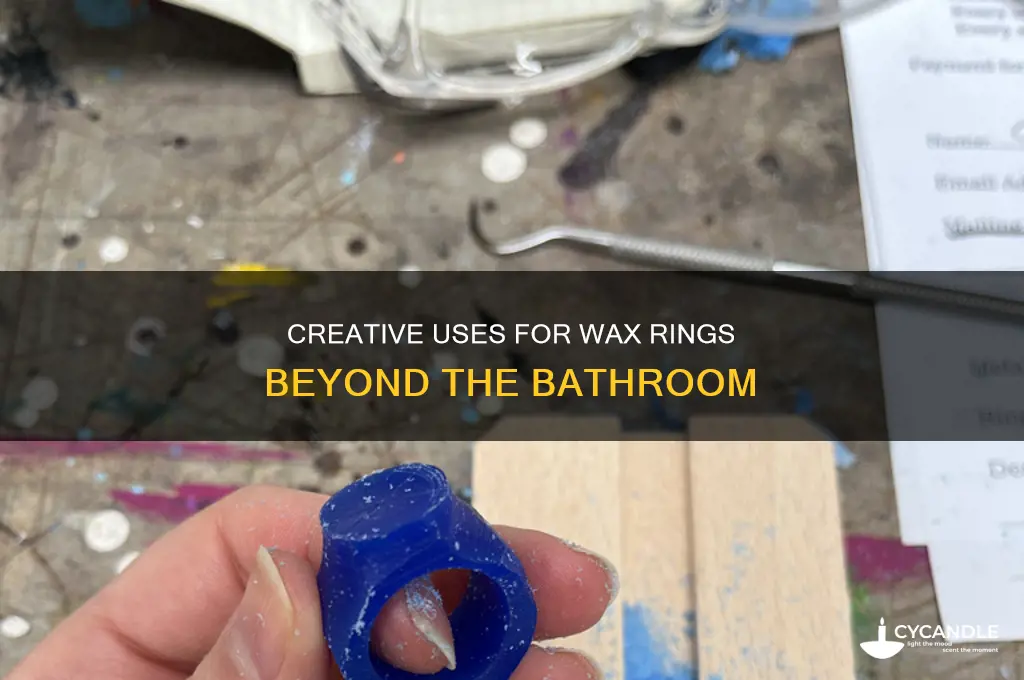 can wax rings be used other ways than toilet