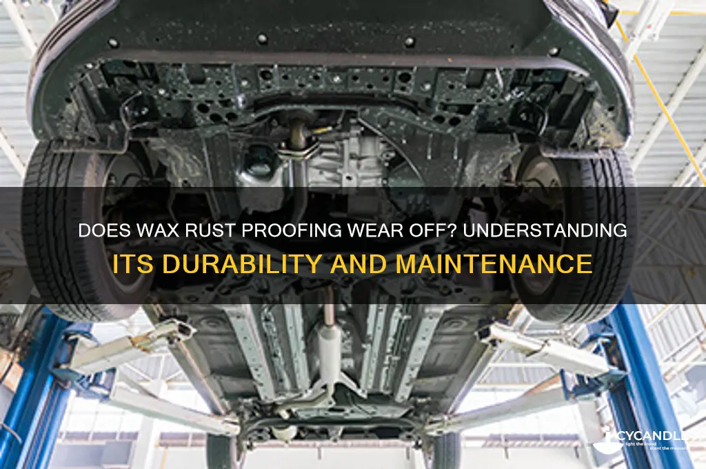 can wax rust proofing come off