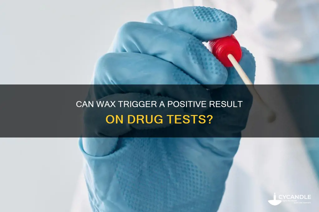 can wax show up on a drug test