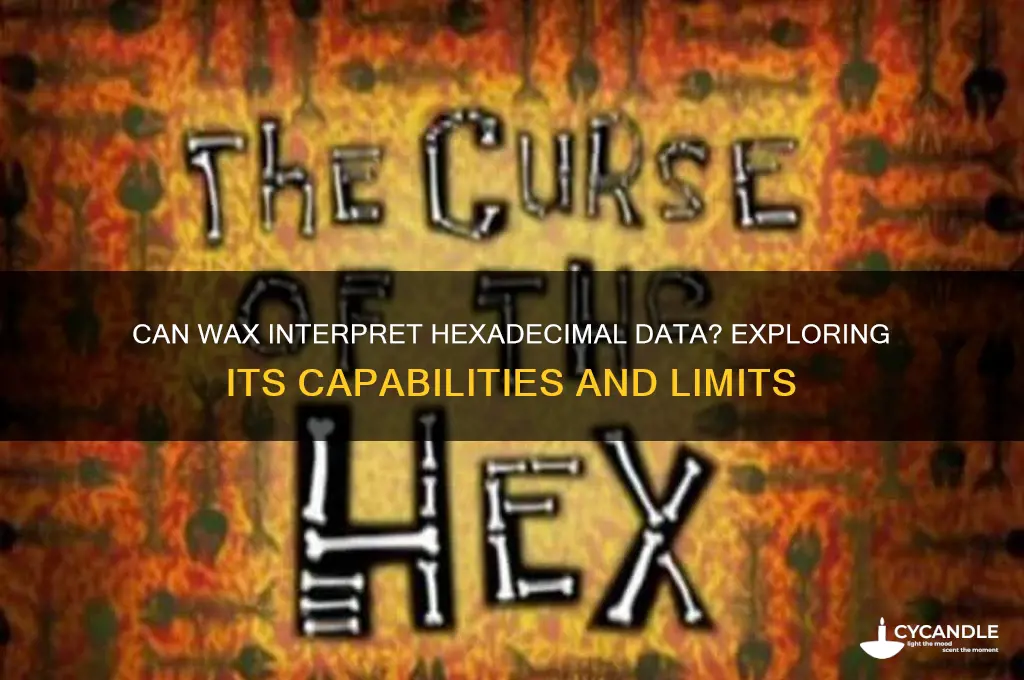 can wax take hexadecimal