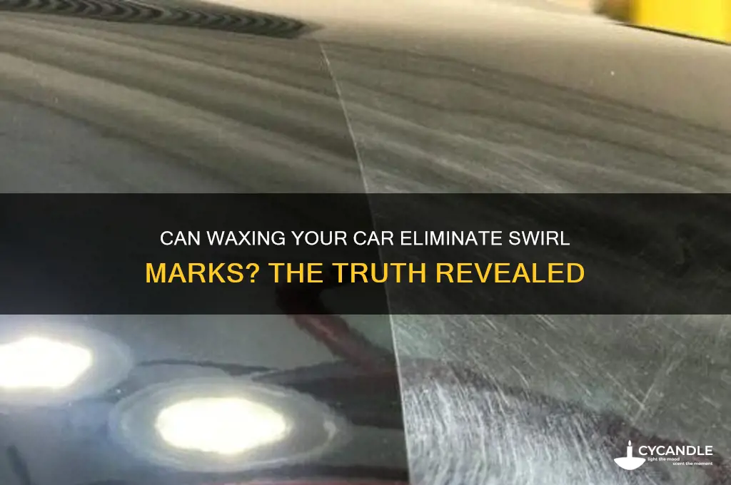 can waxing a car remove swirls