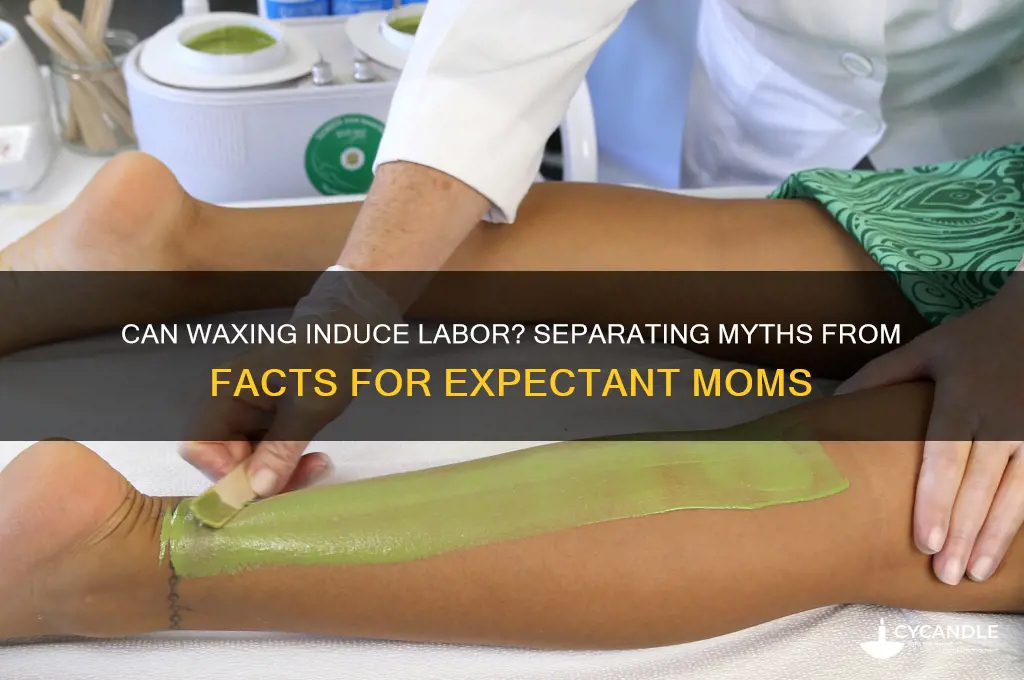 can waxing bring on labour