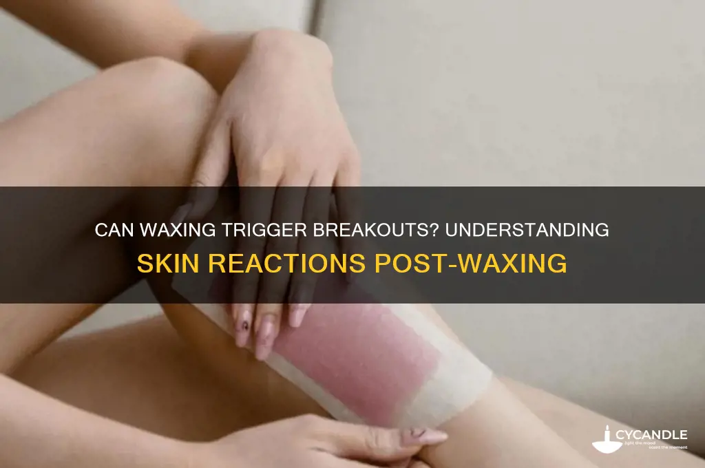 can waxing cause breakout