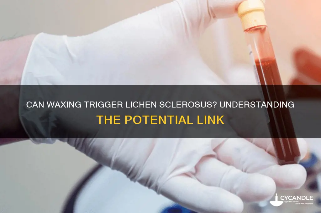 can waxing cause lichen sclerosus