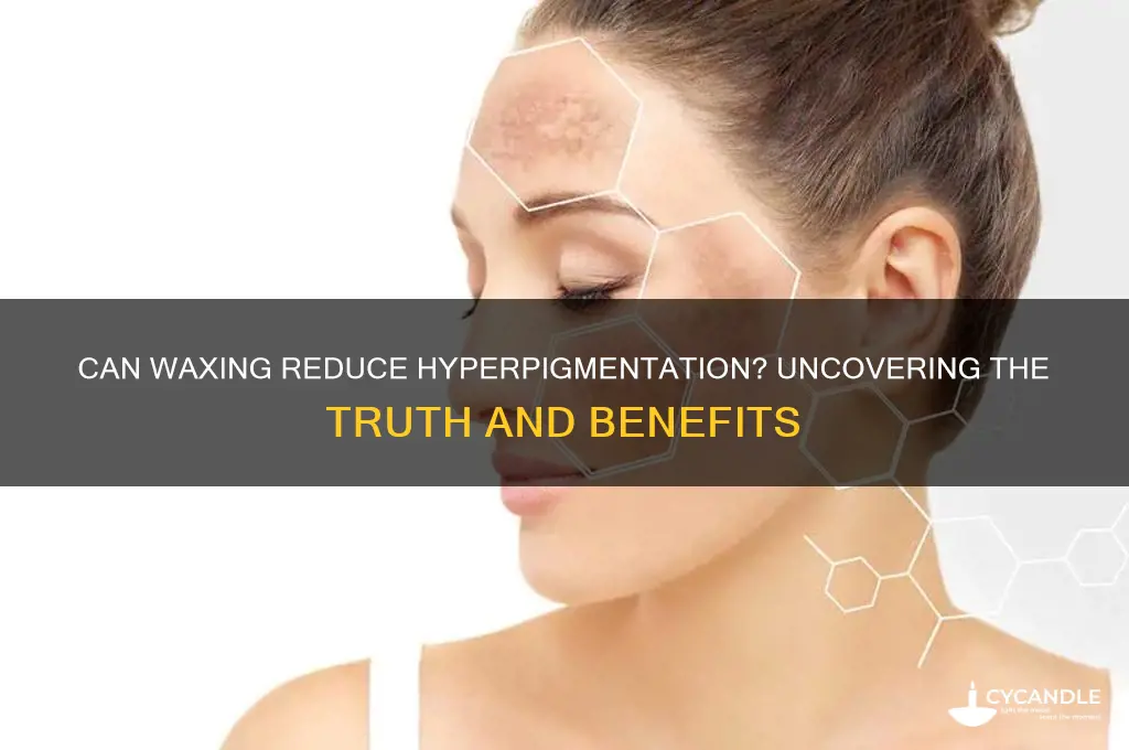 can waxing help with hyperpigmentation