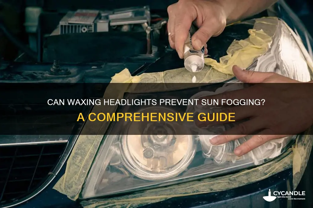 can waxing my headlights prevent sun fogging