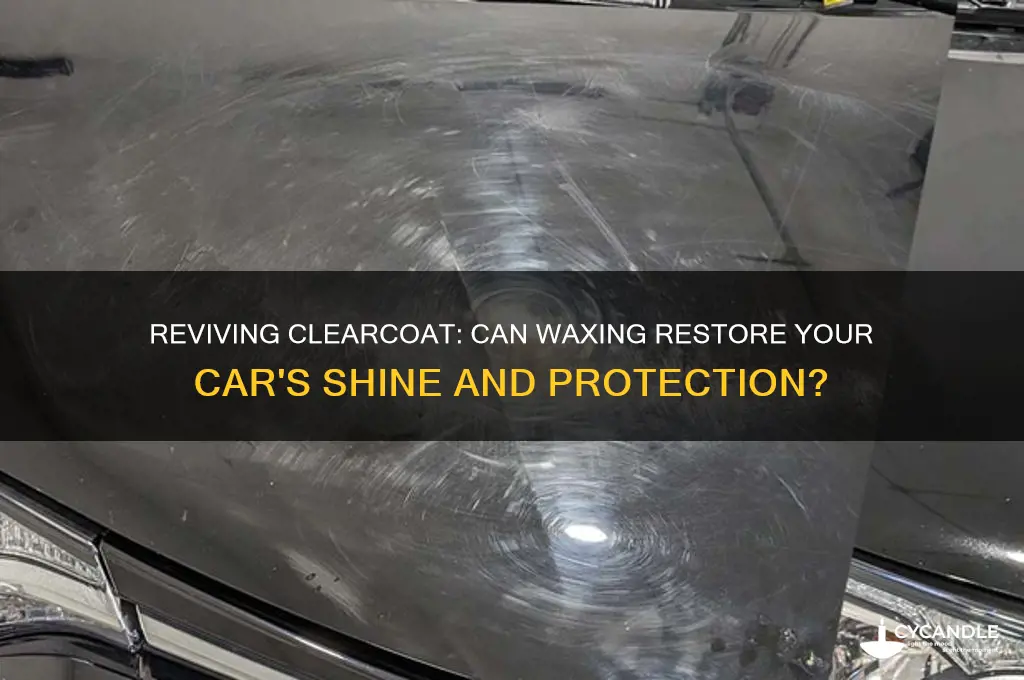 can waxing revive clearcoat