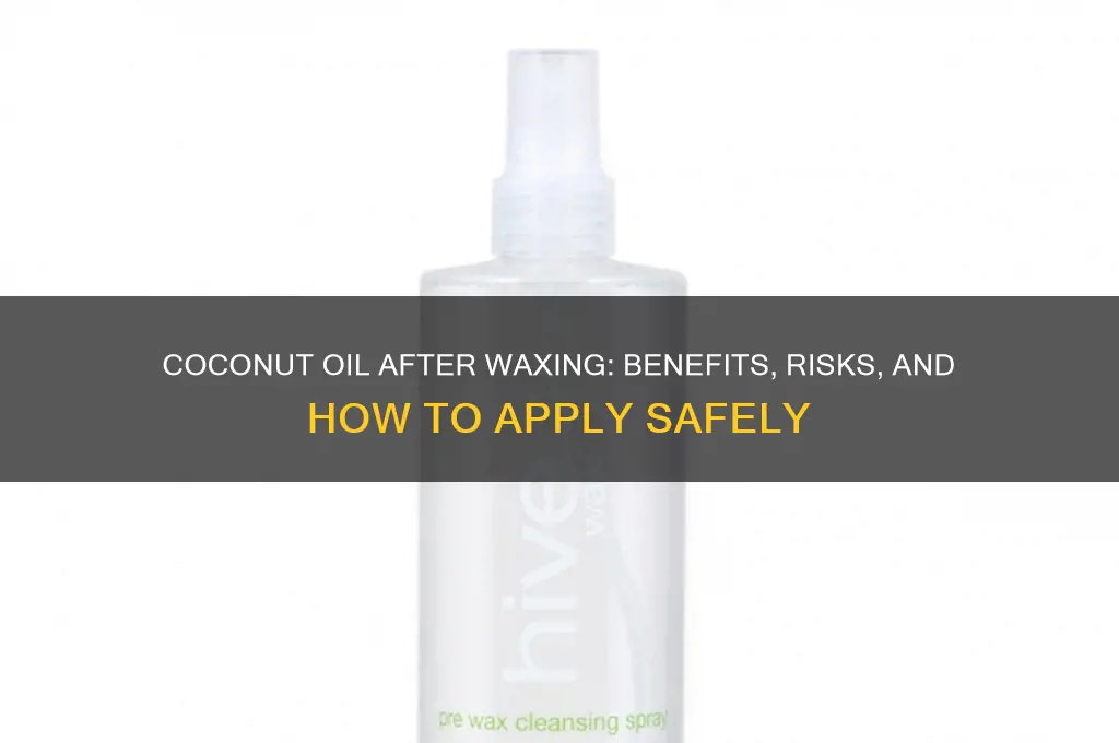 can we apply coconut oil after waxing
