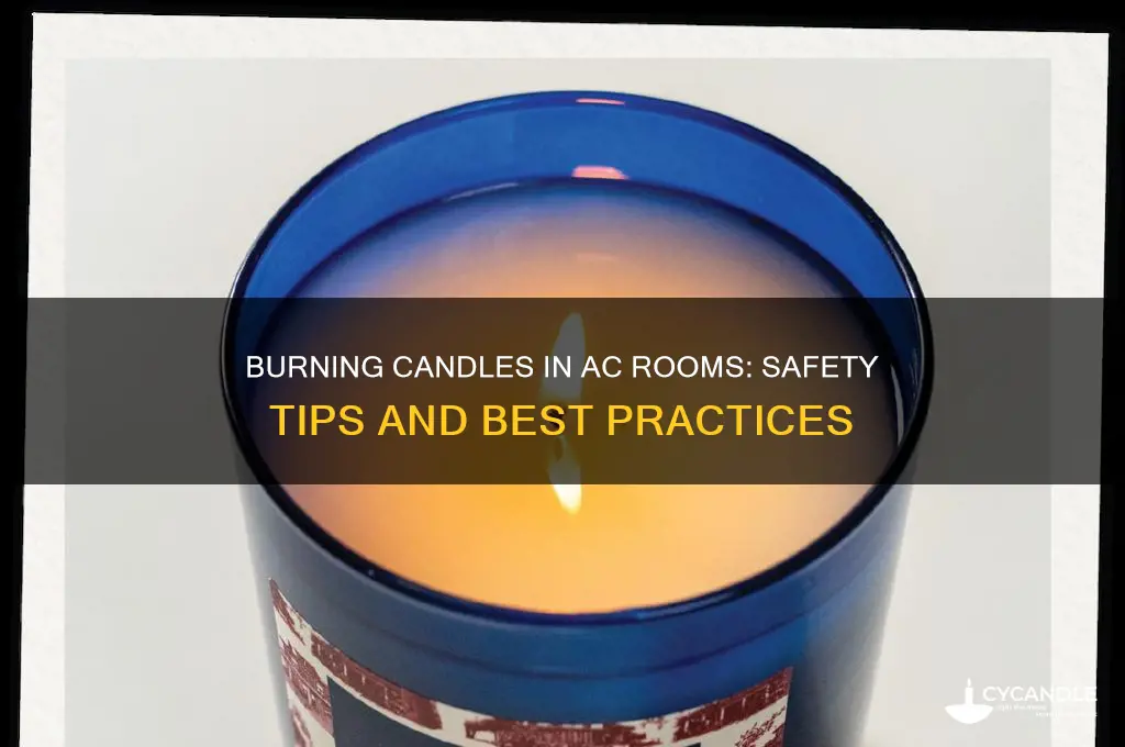 can we burn candle in ac room