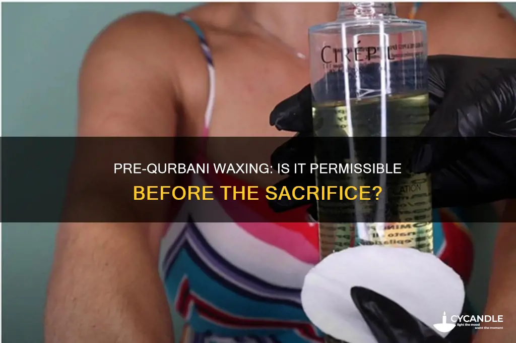 can we do wax before qurbani