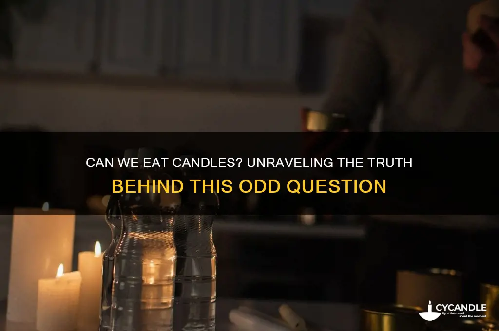 can we eat candles