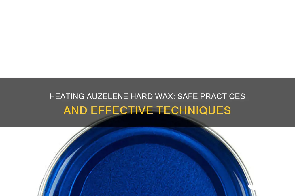 can we heat the auzelene hard wax