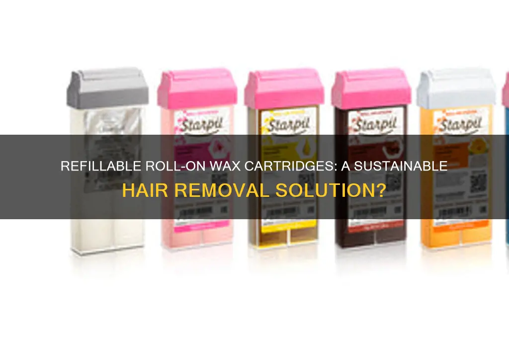 can we refill roll on wax cartridge
