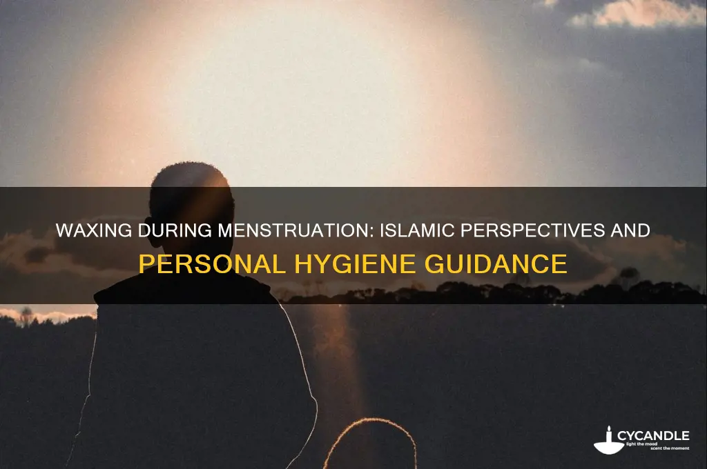 can we wax during periods in islam