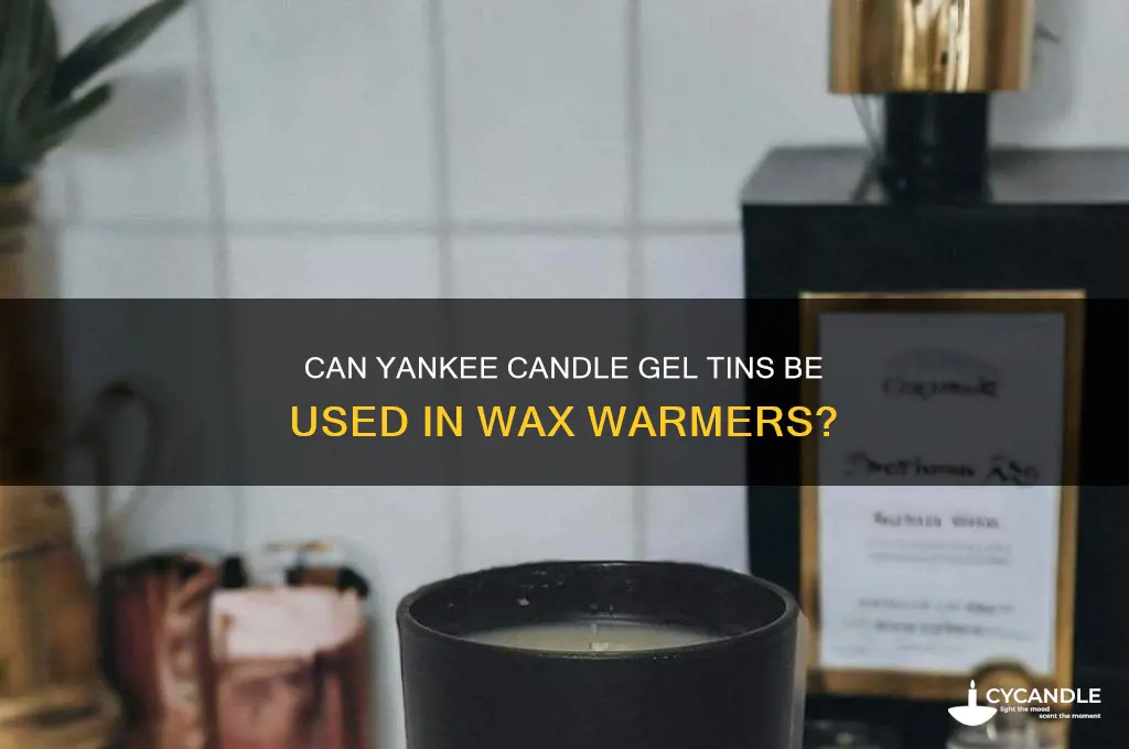 can yankee candle gel tins be used in