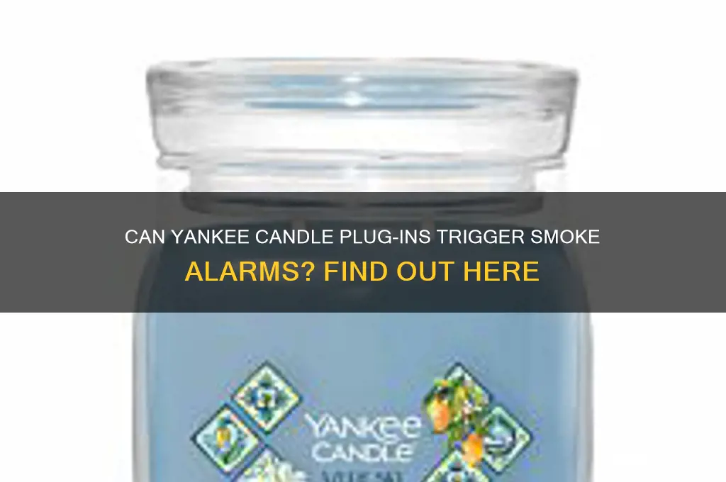 can yankee candle plug ins make smoke alarm go off
