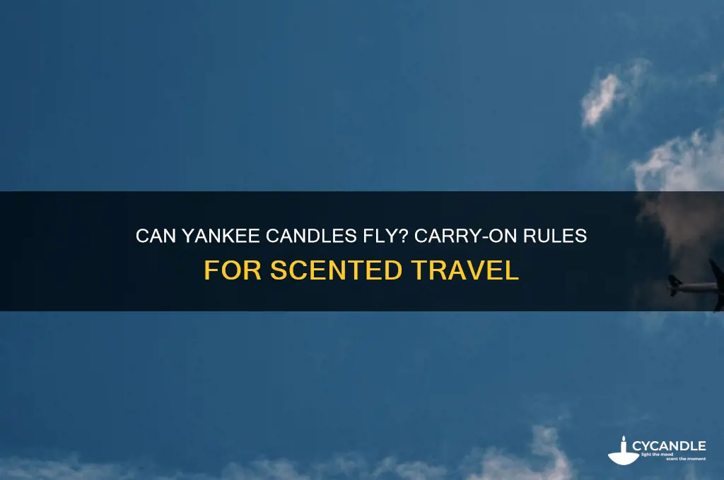 can yankee candles be carry on airplanes