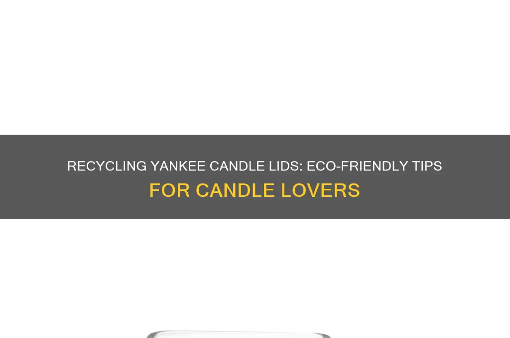 can yankee candles lids be recycled