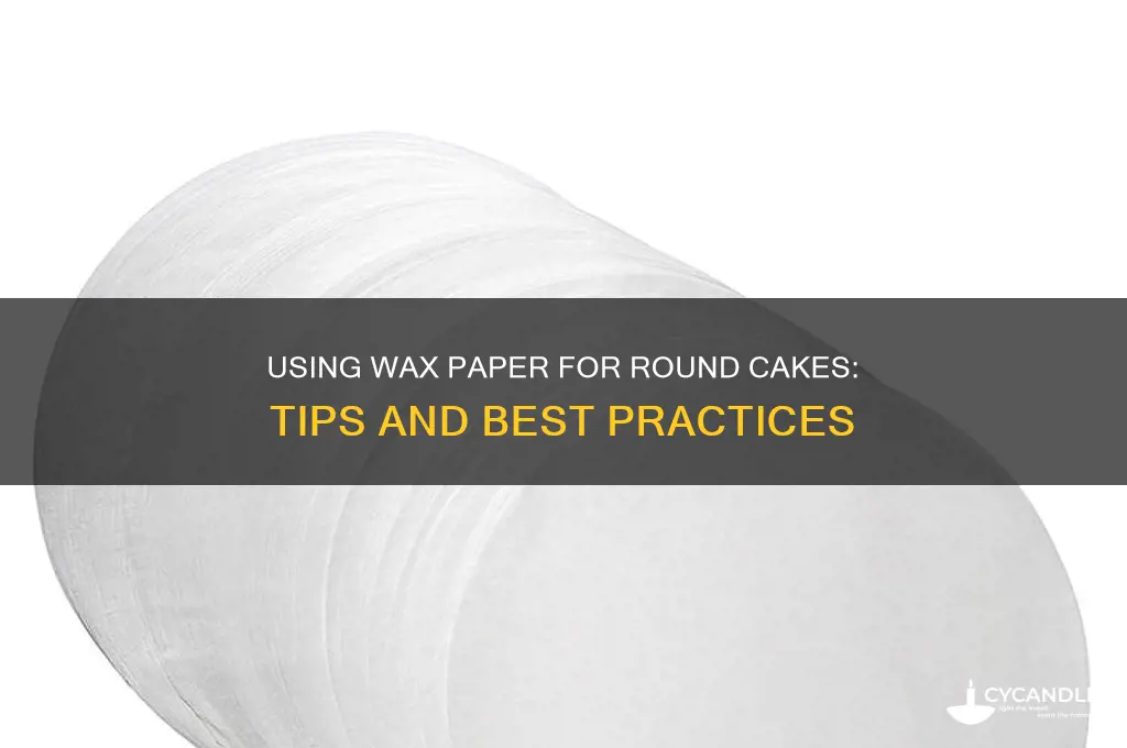 can yiu use wax paoer for round cakes