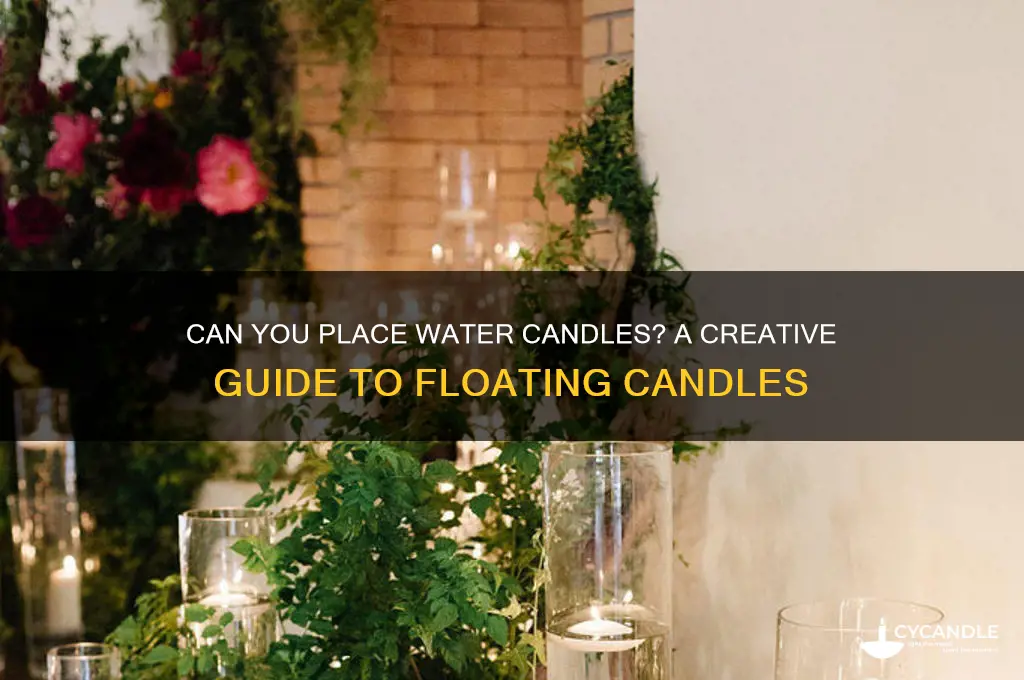 can yoi plave water candles