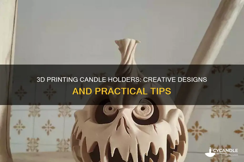 can you 3d print a candle holder