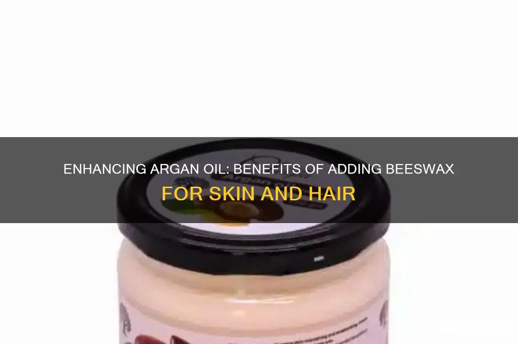 can you add beeswax to argan oil