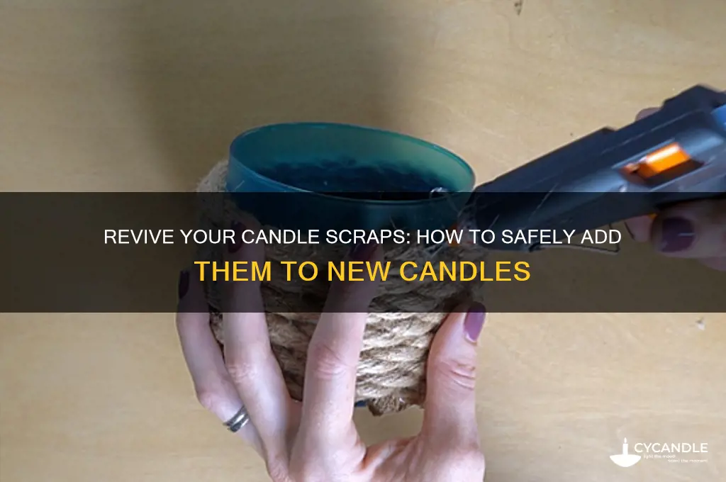 can you add candle scraps to another candle