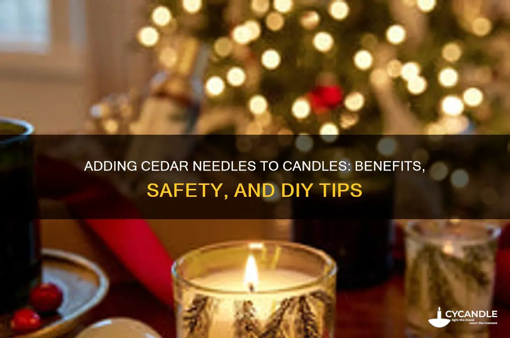 can you add cedar needles to candles