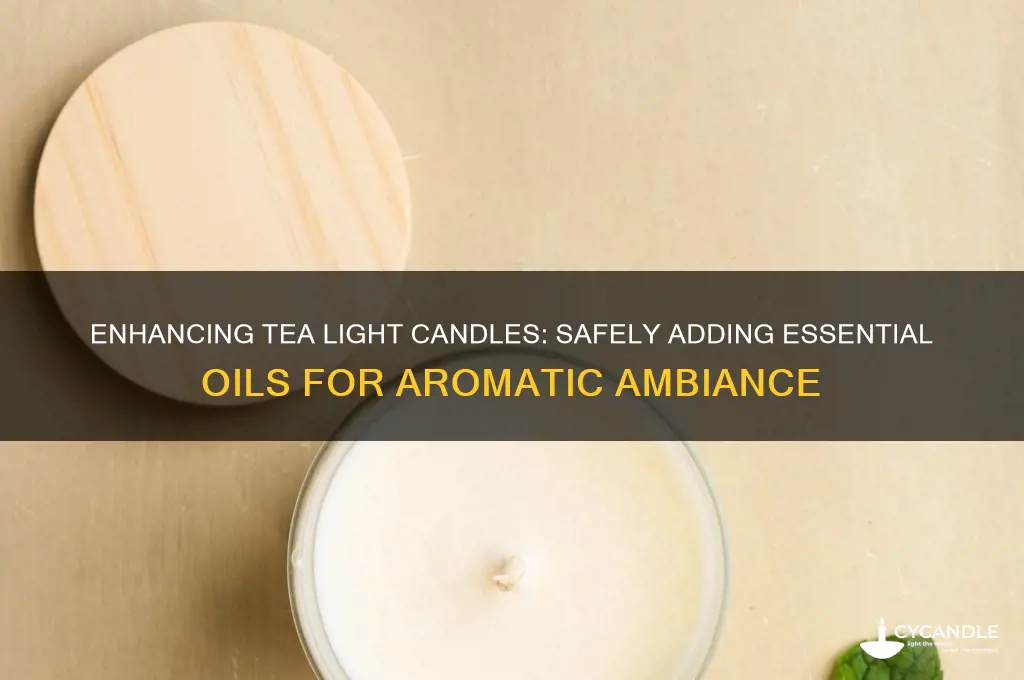 can you add essential oils to tea light candles