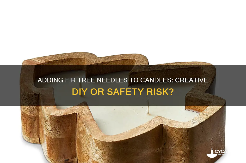 can you add fir tree needles to candles