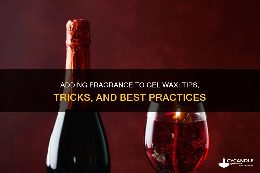 can you add fragrance to gel wax