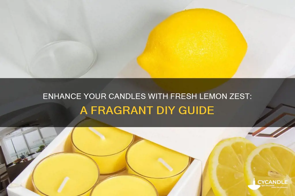 can you add fresh lemon zest to candles