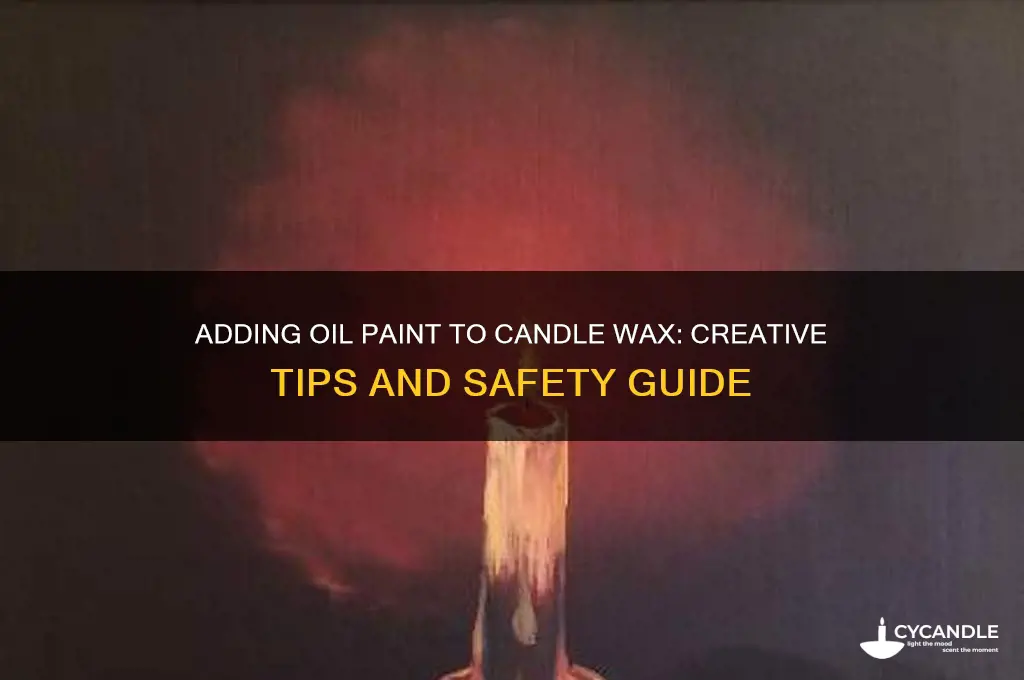 can you add oil paint to candle wax