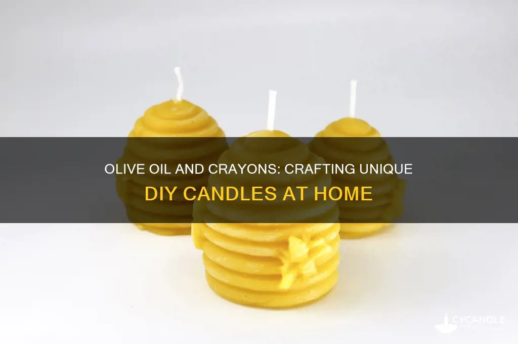 can you add olive oil to crayons to make candles