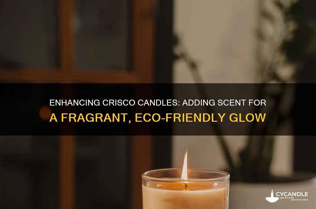can you add scent to crisco candles