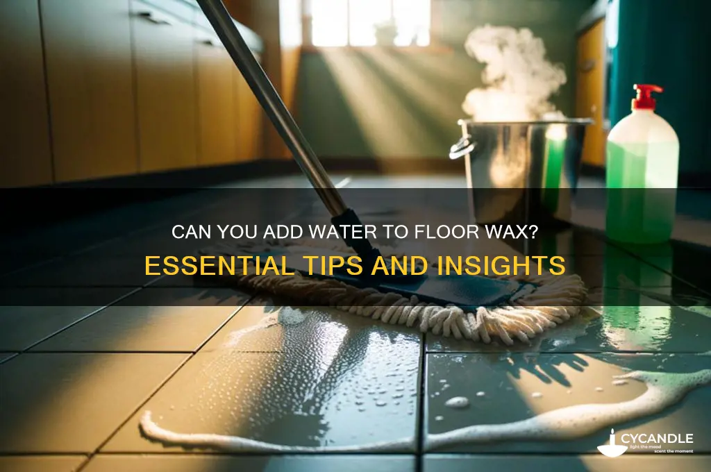 can you add water to floor wax