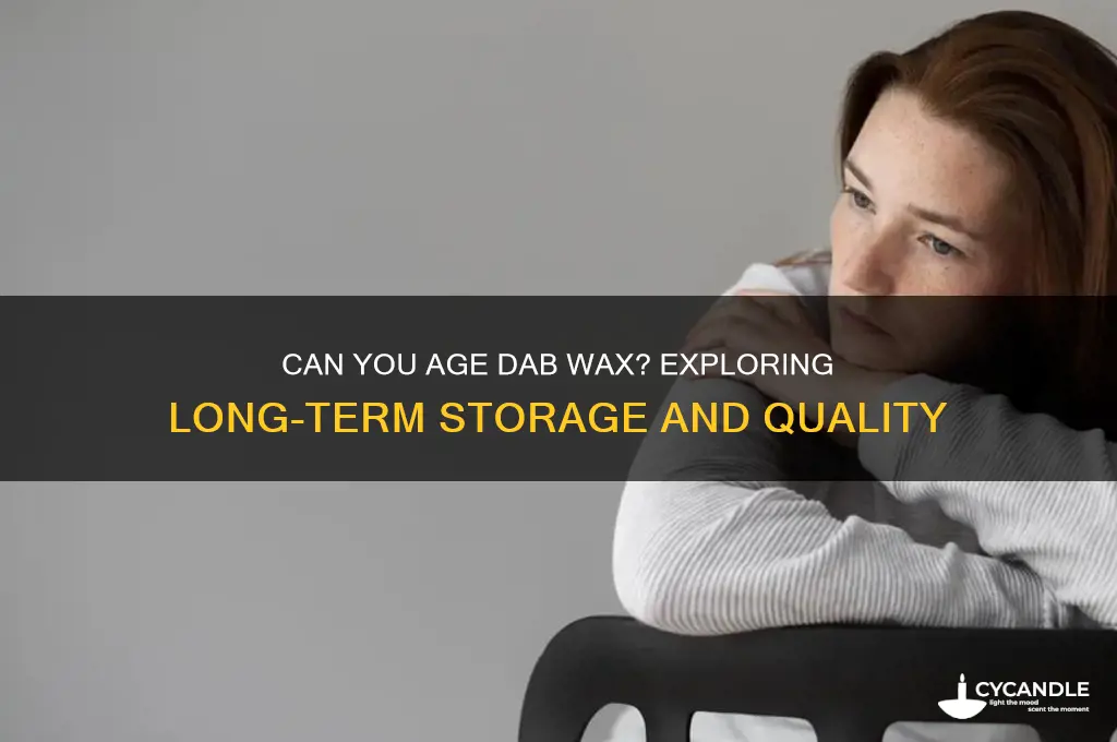 can you age dab wax