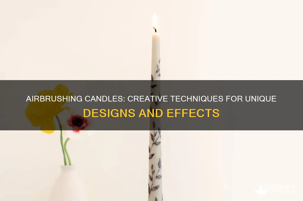 can you airbrush a candle