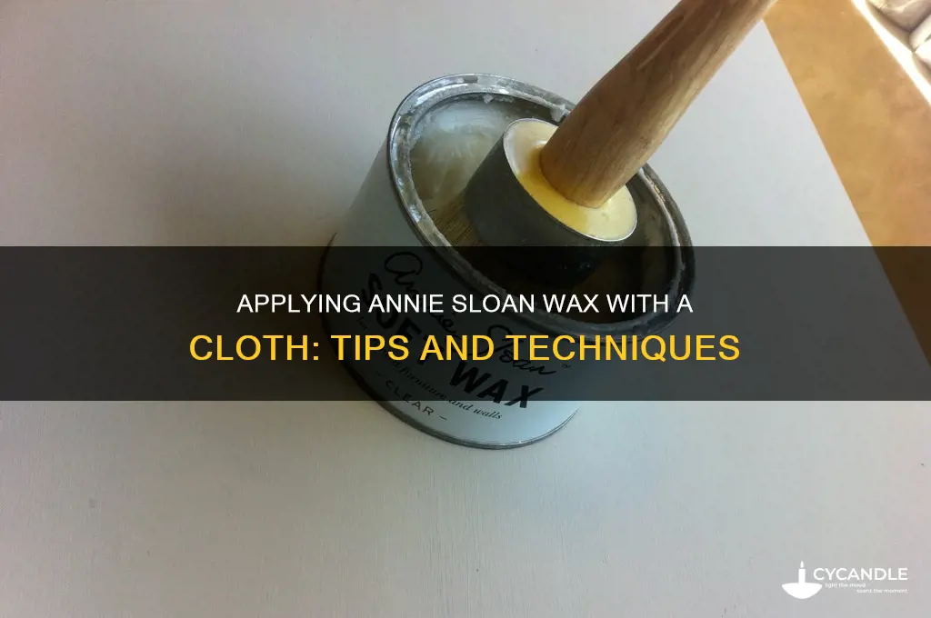 can you apply annie sloan wax with a cloth