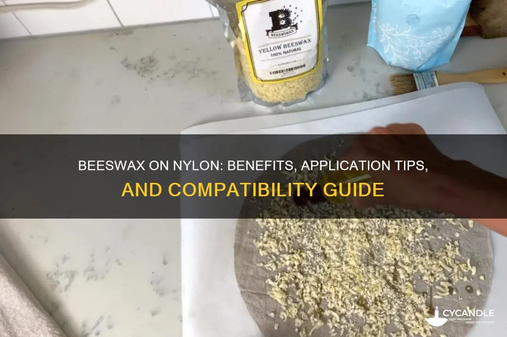 can you apply beeswax on nylon
