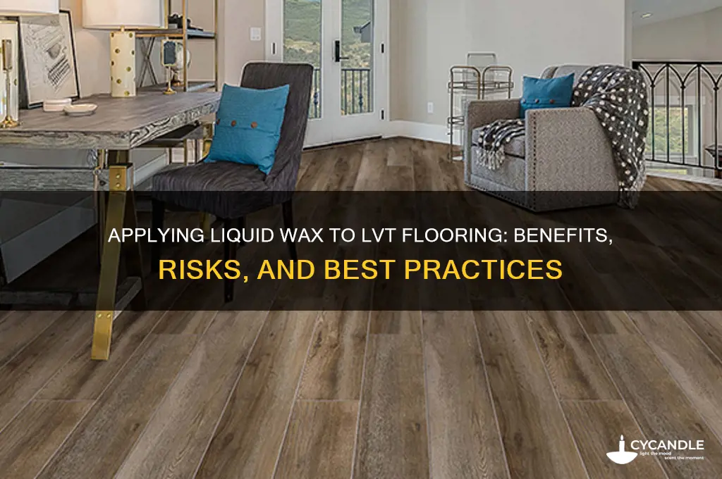 can you apply liquid wax to lvt