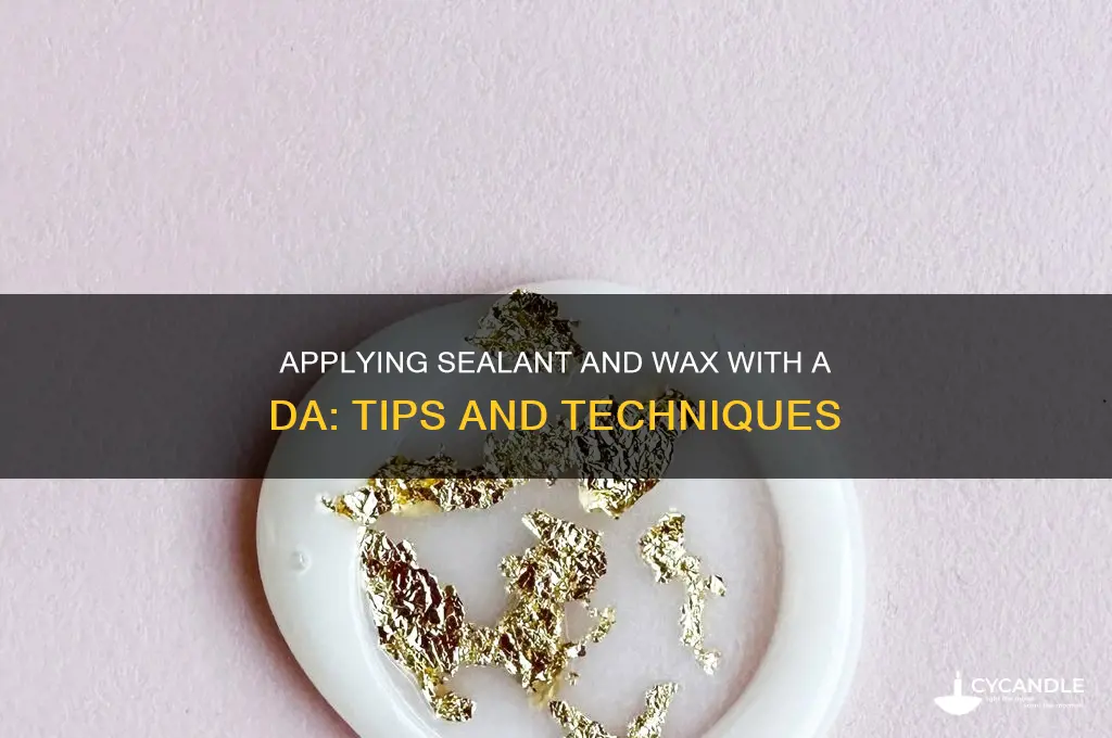 can you apply sealant and wax with a d a