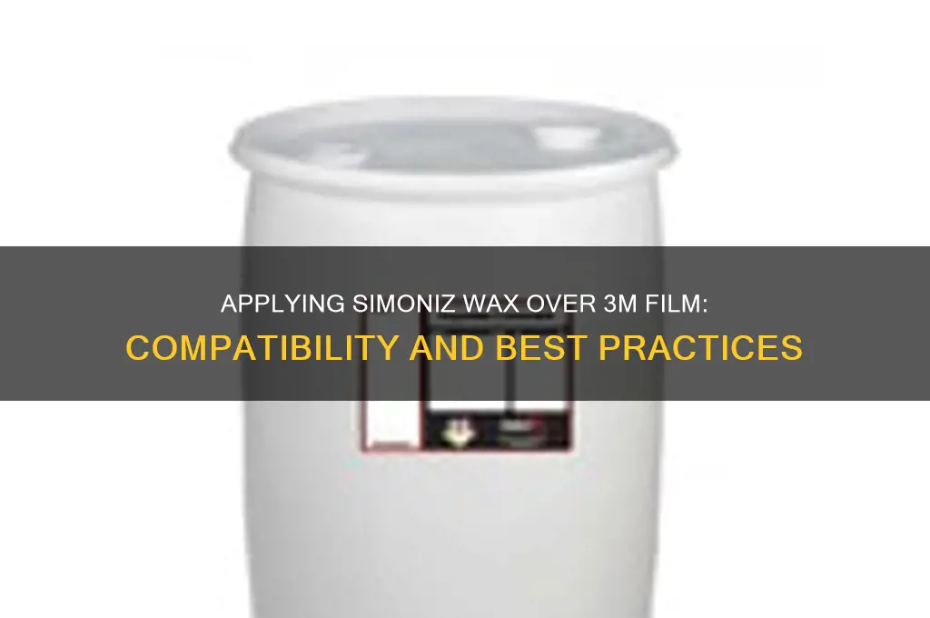 can you apply simoniz wax on top of 3m film
